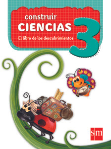 Construir Ciencias 3 Con Anexo - Novedad 2018 - Sm Textos