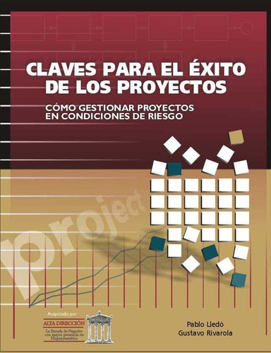 Claves Para El Éxito De Los Proyectos 1° Ed. Lledó-rivarola