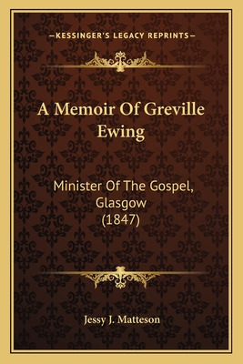 Libro A Memoir Of Greville Ewing: Minister Of The Gospel,...