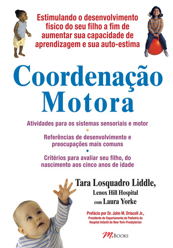 Coordenação Motora, de Liddle, Tara Losquadro. M.Books do Brasil Editora Ltda, capa dura em português, 2006