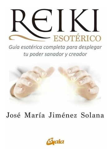 Reiki Esoterico  - Jimenez Solana, Jose Maria