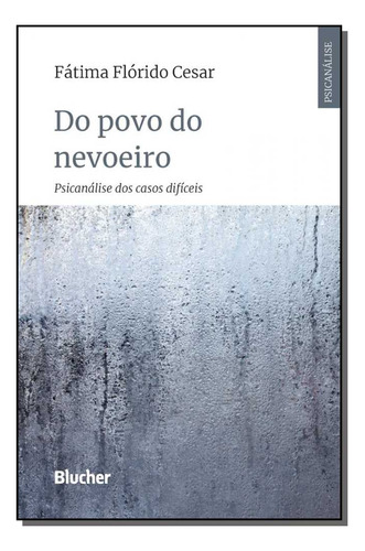 Do Povo Do Nevoeiro: Do Povo Do Nevoeiro, De Cesar, Fatima Florido. Psicologia, Vol. Referência. Editorial Blucher, Tapa Mole, Edición Referência En Português, 20