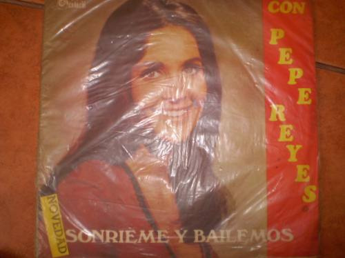 Vinilo De Pepe Reyes -sonrieme Y Bailemos(u147