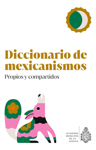 Libro Diccionario De Mexicanismos [ Academia ] Pasta Dura