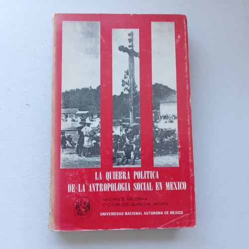 La Quiebra Política De La Antropología Social En México. And