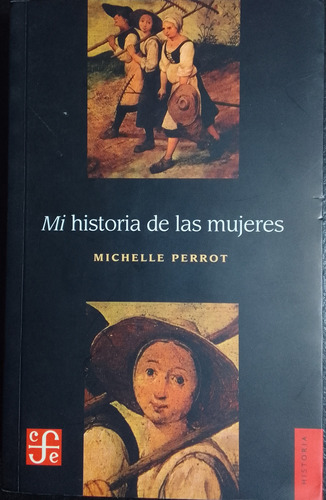 Mi Historia De Las Mujeres.michelle Perrot