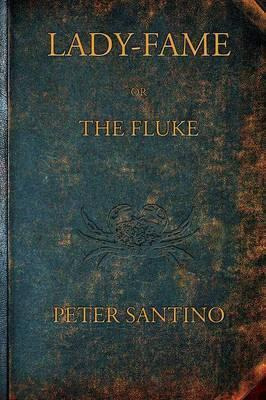 Libro Lady-fame; Or, The Fluke - Peter Santino