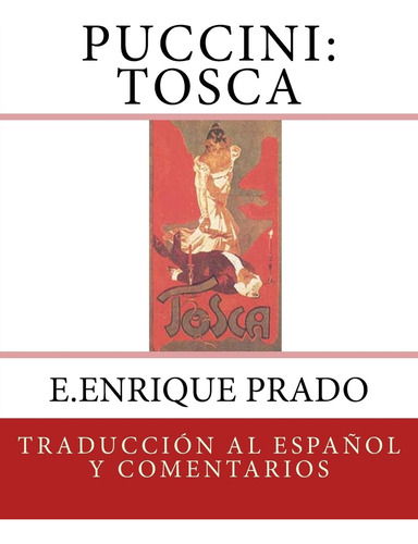Libro: Puccini: Tosca: Traduccion Al Espanol Y Comentarios (