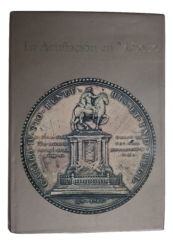 Libro La Acuñación En México (Usado)