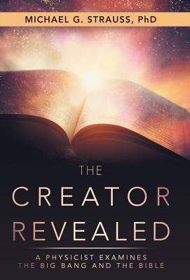 Libro The Creator Revealed : A Physicist Examines The Big...