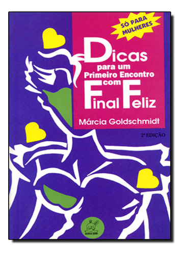 Dicas Para Um Primeiro Encontro Com Final Feliz, De Márcia  Goldschmidt. Editora Marco Zero - Nobel, Capa Dura Em Português