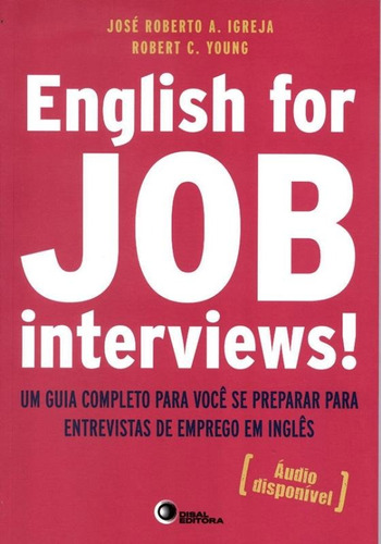 English for job interviews!: Um guia completo para você se preparar para entrevistas de emprego em inglês, de Igreja, Jose Roberto A.. Bantim Canato E Guazzelli Editora Ltda, capa mole em inglés/português, 2008