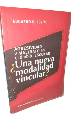 ¿una Nueva Modalidad Vincular? - Eduardo D. Levín