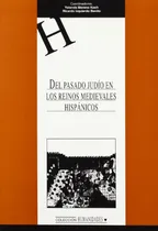 Comprar Libro Del Pasado Judio En Los Reinos Medievales Hispanicos D