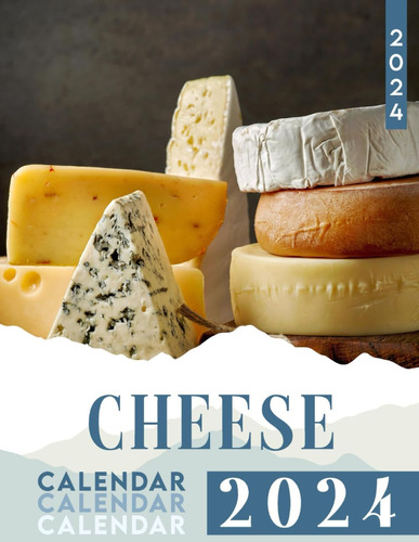 Libro: Cheese Calendar: Calendar From January 2024 To Decemb