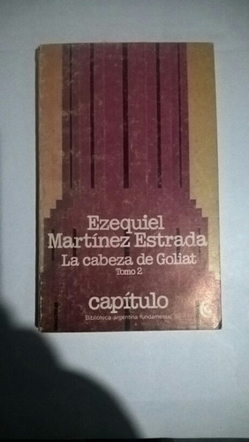 La Cabeza De Goliat Tomo 2 Ezequiel Martinez Estrada