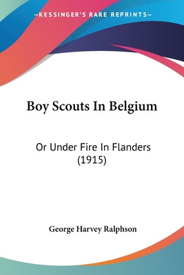 Libro Boy Scouts In Belgium: Or Under Fire In Flanders (1...