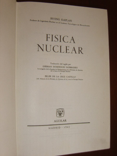 Irving Kaplan, Fisica Nuclear. Editorial Aguilar 1962