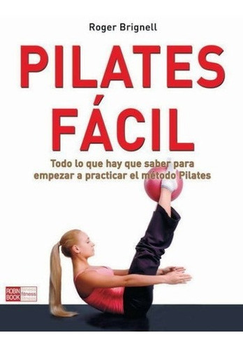 Pilates Facil - Roger Brignell, de Roger Brignell. Editorial Robinbook en español