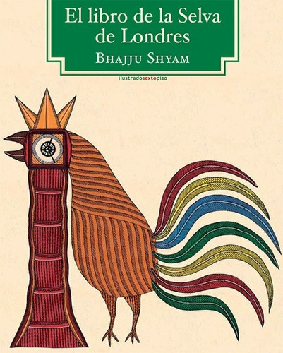 EL LIBRO DE LA SELVA DE LONDRES, de SHYAM, MAYOR ORTEGA. Serie N/a, vol. Volumen Unico. Editorial Sexto Piso, tapa blanda, edición 1 en español, 2013