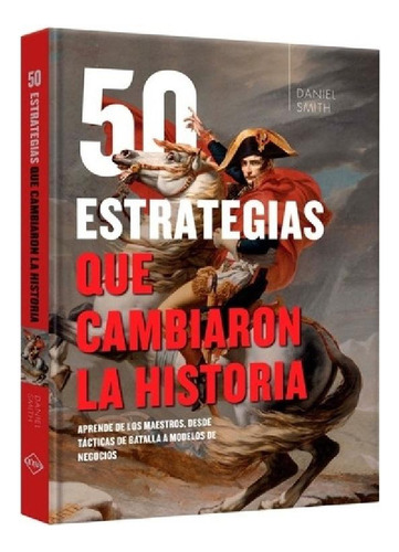 Libro - Libro 50 Estrategias Que Cambiaron La Historia - At