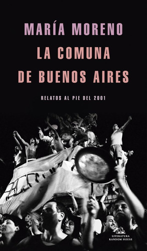 La Comuna De Buenos Aires - Maria Moreno