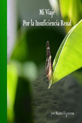 Libro  Mi Viaje Por La Insuficiencia Renal : Insuficienci...