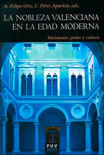 La Nobleza Valenciana En La Edad Moderna - Autores Varios