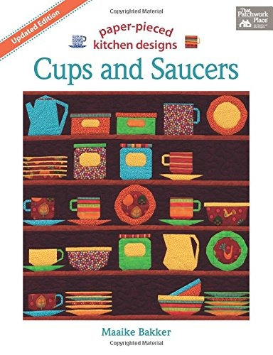 Cups And Saucers, Updated Edition Paper Pieced Kitchen Desig
