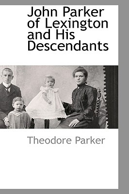 Libro John Parker Of Lexington And His Descendants - Park...