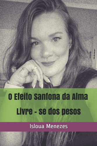 O Efeito Sanfona Da Alma: Livre - Se Dos Pesos