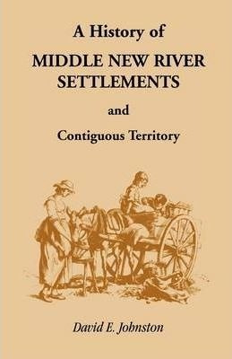 Libro History Of Middle New River Settlements And Contigu...