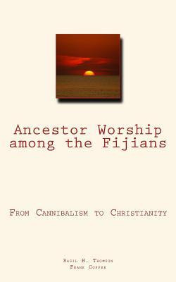 Libro Ancestor Worship Among The Fijians : (from Cannibal...