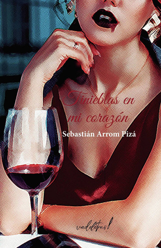 Tinieblas En Mi Corazón, De Arrom Pizá , Sebastián.., Vol. 1.0. Vadeletras Editorial, Tapa Blanda, Edición 1.0 En Español, 2022
