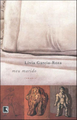 Meu marido, de Garcia-Roza, Livia. Editora Record Ltda., capa mole em português, 2006