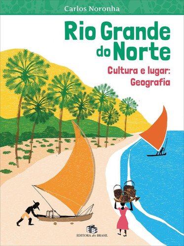 Rio Grande Do Norte - Cultura E Lugar - Ensino Fundamental I