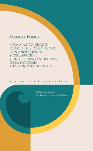 Silva A Las Soledades De Don Luis De Gongora, Con Anotacion, De Manuel Ponce. Iberoamericana Editorial Vervuert, S.l., Tapa Dura En Español