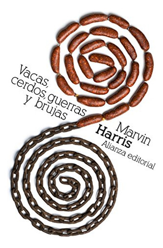 Libro Vacas Cerdos Guerras Y Brujas De Marvin Harris Ed: 3