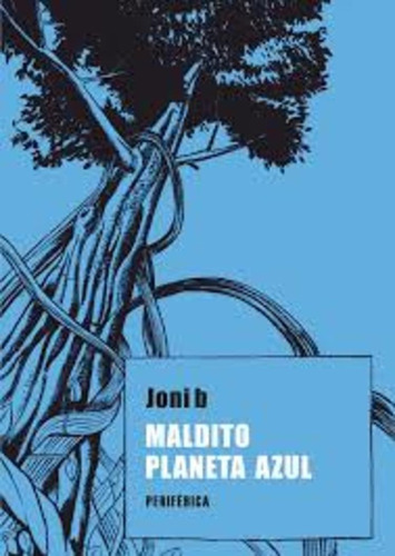 Maldito Planeta Azul - Joni B