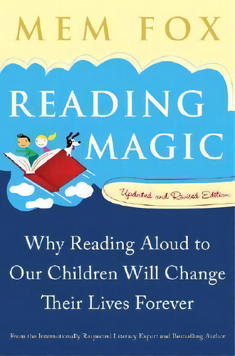 Reading Magic : Why Reading Aloud To Our Children Will Change Their Lives Forever, De Mem Fox. Editorial Cengage Learning, Inc, Tapa Blanda En Inglés