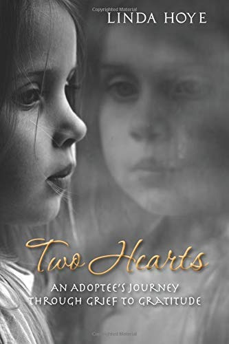 Two Hearts An Adoptees Journey Through Grief To Gratitude