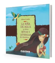 Comprar La Niña De Agua Y Otros Mitos Y Leyendas De América - Lilian