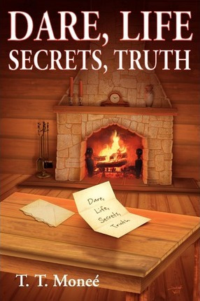 Libro Dare, Life, Secrets, Truth - T. T. Monee'