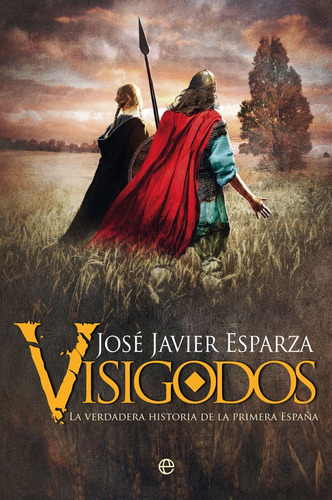 Visigodos, De Esparza, José Javier. Editorial La Esfera De Los Libros, S.l., Tapa Blanda En Español