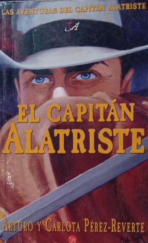 Arturo Y Carlota Pérez Reverte El Capitán Alatriste