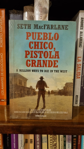 Pueblo Chico, Pistola Grande / Seth Macfarlane / Debolsilllo