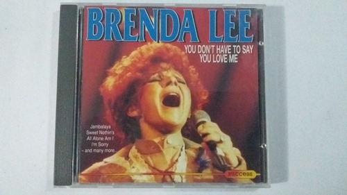 Cd Brenda Lee - You Dont Have To Say You Love Me