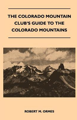 Libro The Colorado Mountain Club's Guide To The Colorado ...