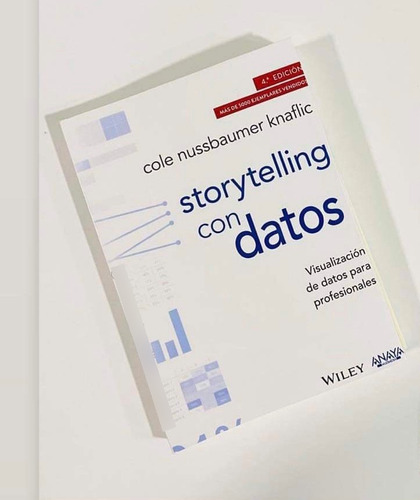 Storytelling Con Datos - Cole Nussbaumer 4ta. Edición 