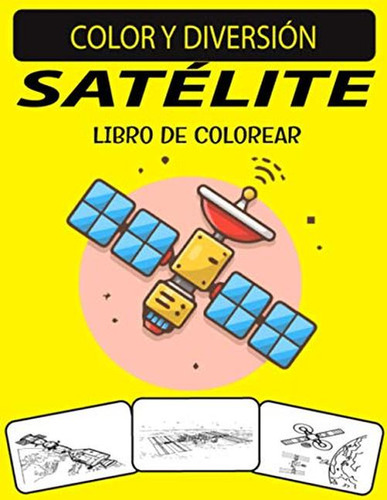 Satelite Libro De Colorear: Fantastico Libro Para Colorear P